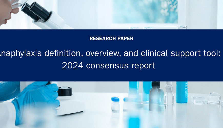 Anaphylaxis definition, overview, and clinical support tool: 2024 consensus report