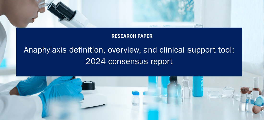 Anaphylaxis definition, overview, and clinical support tool: 2024 consensus report